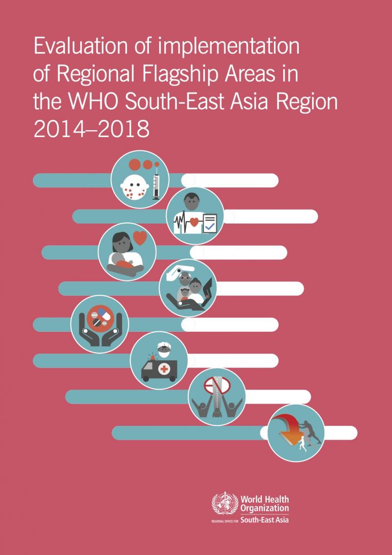 Evaluation of implementation of Regional Flagship Areas in the WHO South-East Asia Region 2014–2018