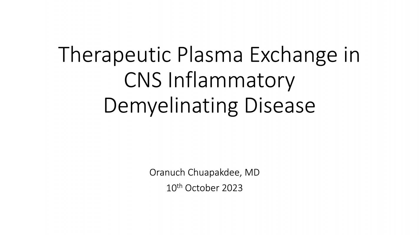 Therapeutic Plasma Exchange in CNS Inflammatory Demyelinating Disease