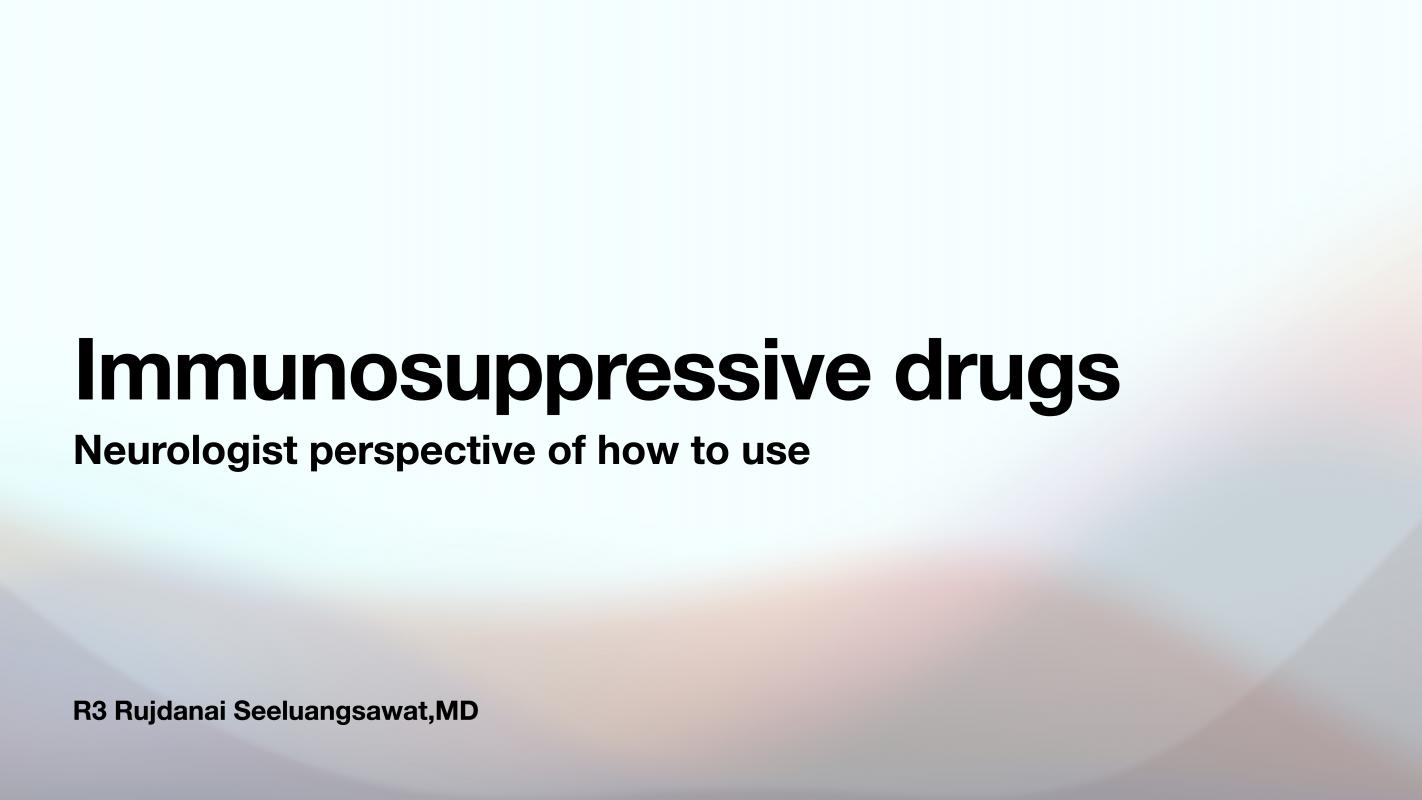 Immunosuppressive drugs Neurologist perspective of how to use